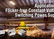 Application of Flicker-free Constant Voltage Switching Power Supply                                                                                   